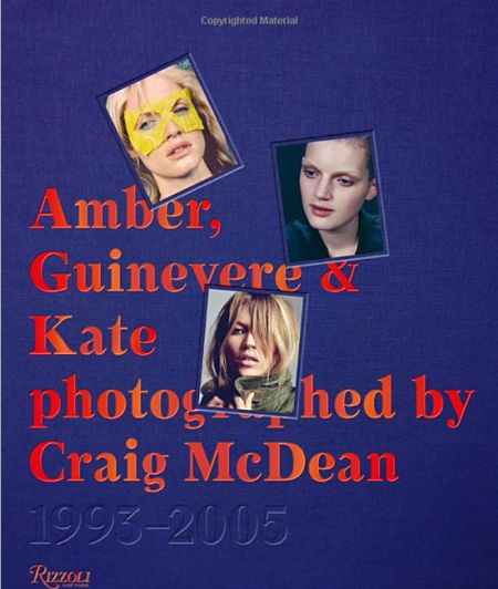 Amber, Guinevere, and Kate Photographed by Craig McDean：1993-2005